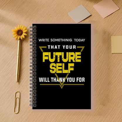 "Write Something Today that Your Future Self Will Thank You For" A5 Spiral Notebook Positive Journal - Do Something Today