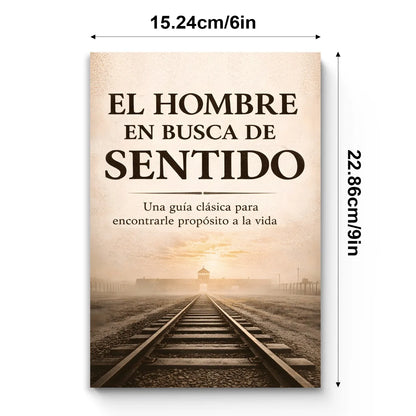 El Hombre en Busca de Sentido, Spanish Language Edition, Inspirational Self-Help Book on Meaning, Purpose, Hope, Resilience